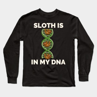 Its In My DNA T-Shirt - Lazy Sleeping Sloth Lover Gifts Long Sleeve T-Shirt